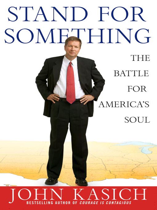 Title details for Stand for Something by John Kasich - Available